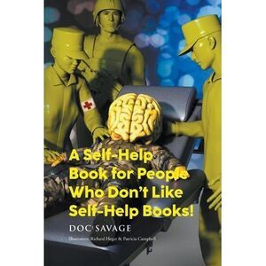 A Self-Help Book for People Who Don't Like Self-Help Books! -- Doc Savage